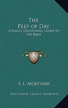 portada the peep of day: a family devotional guide to the bible