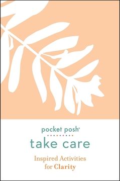 portada Pocket Posh Take Care: Inspired Activities for Clarity (en Inglés)