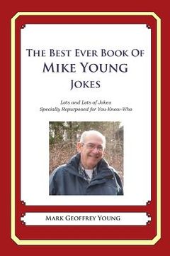 portada The Best Ever Book of Mike Young Jokes: Lots and Lots of Jokes Specially Repurposed for You-Know-Who (en Inglés)