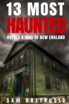 portada 13 Most Haunted Hotels & Inns of New England (en Inglés)