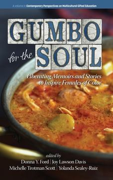 portada Gumbo For The Soul: Liberating Memoirs And Stories To Inspire Females Of Color (contemporary Perspectives On Multicultural Gifted Education) (en Inglés)