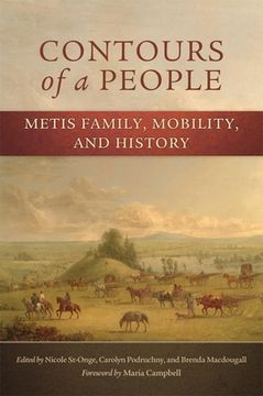portada Contours of a People: Metis Family, Mobility, and History: 6 (New Directions in Native American Studies Series) (en Inglés)