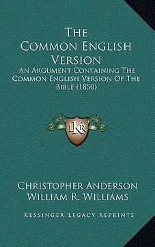 portada the common english version: an argument containing the common english version of the bible (1850)