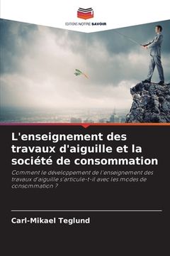 portada L'enseignement des travaux d'aiguille et la société de consommation (en Francés)