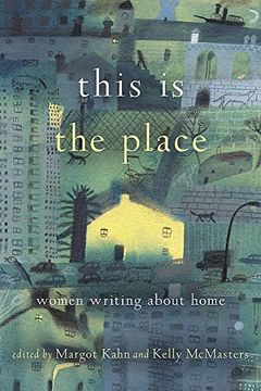 portada This Is the Place: Women Writing About Home (en Inglés)