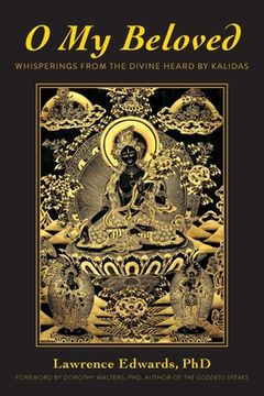 portada O My Beloved: Whisperings From The Divine Heard By Kalidas (en Inglés)