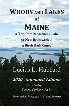 portada Woods and Lakes of Maine - 2020 Annotated Edition: A Trip From Moosehead Lake to new Brunswick in a Birch-Bark Canoe 