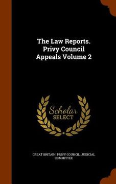 portada The Law Reports. Privy Council Appeals Volume 2 (en Inglés)