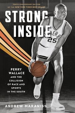 portada Strong Inside: Perry Wallace and the Collision of Race and Sports in the South