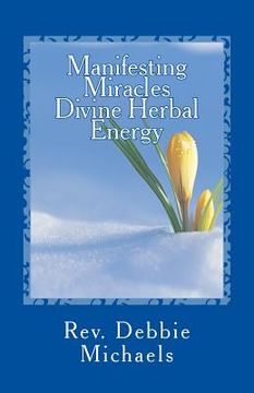 portada Manifesting Miracles: Divine Herbal Energy (en Inglés)