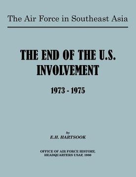 portada the air force in southeast asia: the end of u.s. involvement 1973-1975 (en Inglés)