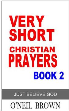 portada Very Short Christian Prayer Book 2: Just Believe God (en Inglés)