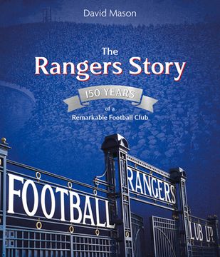 portada The Rangers Story: 150 Years of a Remarkable Football Club (en Inglés)