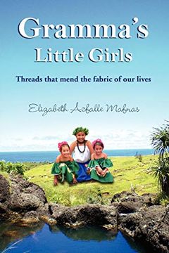 portada Gramma's Little Girls: Threads That Mend the Fabric of our Lives (in English)