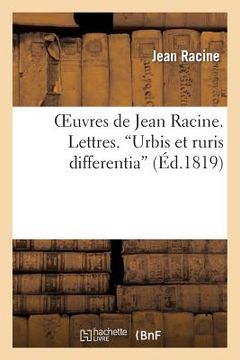 portada Oeuvres de Jean Racine. Lettres. 'Urbis Et Ruris Differentia' (in French)