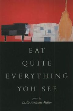 portada Eat Quite Everything You See: Poems