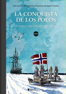 portada La Conquista de los Polos: Nansen, Admunsen y el Fram (Ilustrados) (in Spanish)