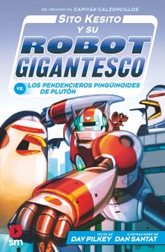 portada Sito Kesito y su Robot Gigantesco Contra los Pendencieros Pingüinoides de Plutón: 9