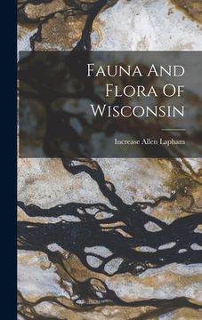portada Fauna And Flora Of Wisconsin (en Inglés)