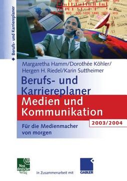 portada Berufs- Und Karriereplaner Medien Und Kommunikation 2003/2004: Für Die Medienmacher Von Morgen (en Alemán)