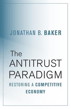 portada The Antitrust Paradigm: Restoring A Competitive Economy (in English)