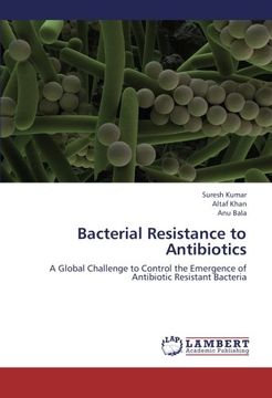 portada Bacterial Resistance to Antibiotics: A Global Challenge to Control the Emergence of Antibiotic Resistant Bacteria