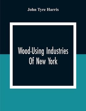 portada Wood-Using Industries Of New York (en Inglés)