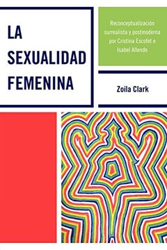 portada La Sexualidad Femenina: Reconceptualizacion Surrealista y Postmoderna por Cristina Escofet e Isabel Allende (in English)