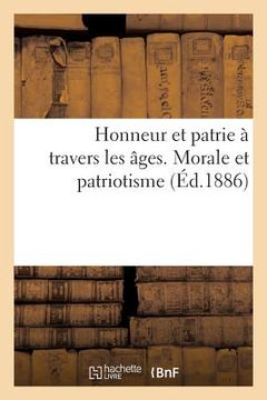 portada Honneur Et Patrie À Travers Les Âges. Morale Et Patriotisme Chez Les Philosophes Anciens Et Modernes (en Francés)