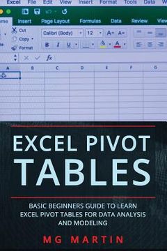 portada Excel Pivot Tables: Basic Beginners Guide to Learn Excel Pivot Tables for Data Analysis and Modeling: 1 