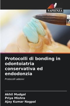 portada Protocolli di bonding in odontoiatria conservativa ed endodonzia (in Italian)