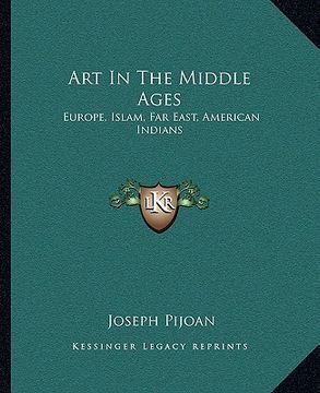 portada art in the middle ages: europe, islam, far east, american indians (in English)