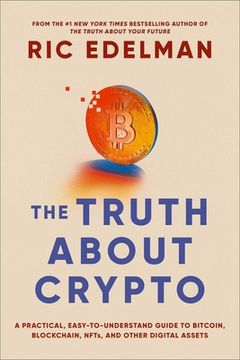 portada The Truth About Crypto: A Practical, Easy-To-Understand Guide to Bitcoin, Blockchain, Nfts, and Other Digital Assets (en Inglés)