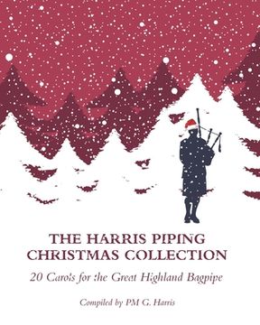 portada The Harris Piping Christmas Collection: 20 Christmas Carols for the Great Highland Bagpipe (en Inglés)