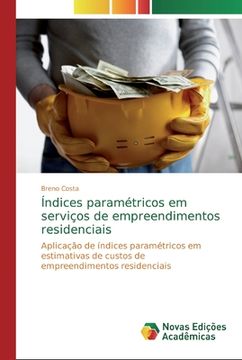 portada Índices Paramétricos em Serviços de Empreendimentos Residenciais: Aplicação de Índices Paramétricos em Estimativas de Custos de Empreendimentos Residenciais (en Portugués)