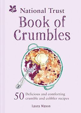 portada National Trust Book of Crumbles: 60 Delicious and Comforting Crumble and Cobbler Recipes (en Inglés)
