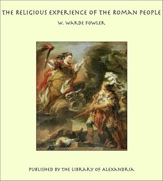 The Religious Experience of the Roman People (en Inglés)