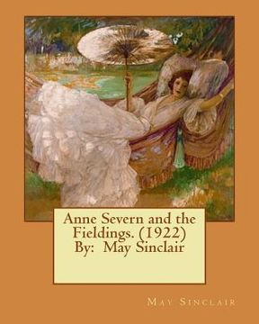 portada Anne Severn and the Fieldings. (1922) By: May Sinclair (en Inglés)