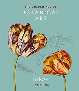 portada The Golden Age of Botanical Art (Royal Botanical Gardens, Ke (Kew) (in English)