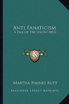 portada anti fanaticism: a tale of the south (1853) (en Inglés)