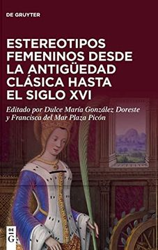 portada Estereotipos Femeninos Desde la Antigüedad Clásica Hasta el Siglo xvi