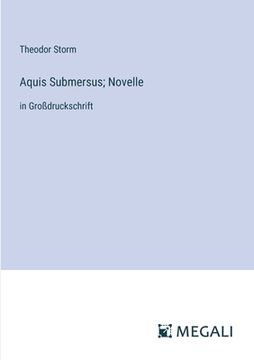 portada Aquis Submersus; Novelle: in Großdruckschrift (en Alemán)
