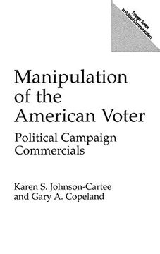 portada Manipulation of the American Voter: Political Campaign Commercials (Praeger Series in Political Communication) (en Inglés)