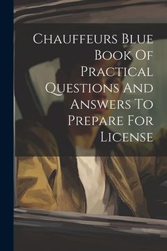portada Chauffeurs Blue Book Of Practical Questions And Answers To Prepare For License