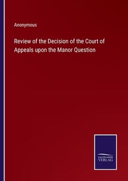 portada Review of the Decision of the Court of Appeals upon the Manor Question (en Inglés)