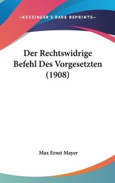 portada Der Rechtswidrige Befehl Des Vorgesetzten (1908) (en Alemán)