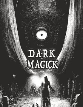 portada Dark Black Occult Magick Powerful Summoning Spells for Entities forProtection and Incredible Power: For Followers and Practitioners of Occult Practice (en Inglés)