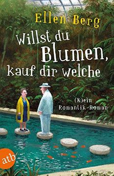portada Willst du Blumen, Kauf dir Welche: (K)Ein Romantik-Roman (en Alemán)