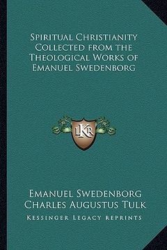 portada spiritual christianity collected from the theological works of emanuel swedenborg
