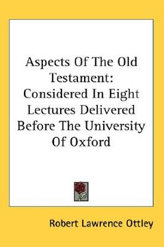 portada aspects of the old testament: considered in eight lectures delivered before the university of oxford (en Inglés)